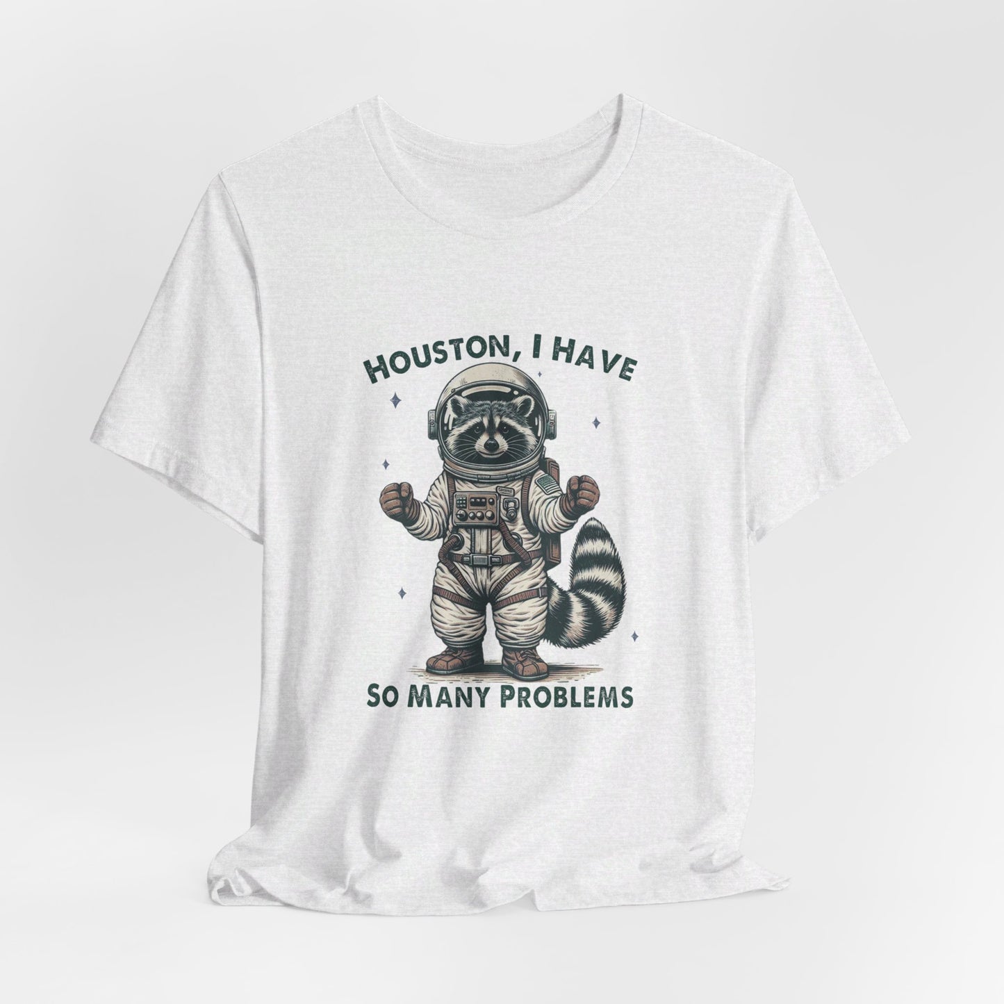 Houston Problems: Bella Canvas T-shirt with Raccoon Astronaut