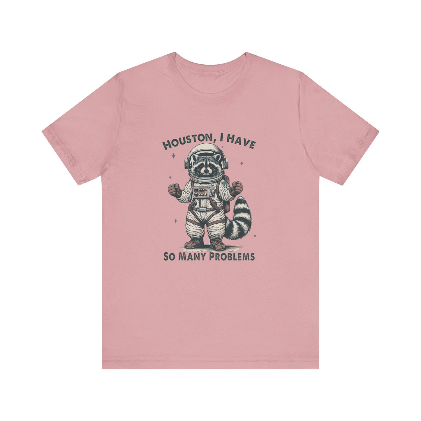 Houston Problems: Bella Canvas T-shirt with Raccoon Astronaut