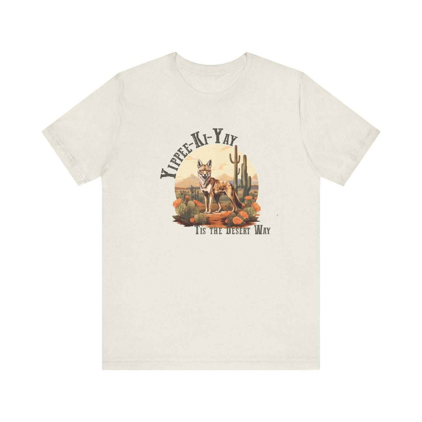 Yippee Kay Yay: Desert Jackal Bella Canvas T-shirt