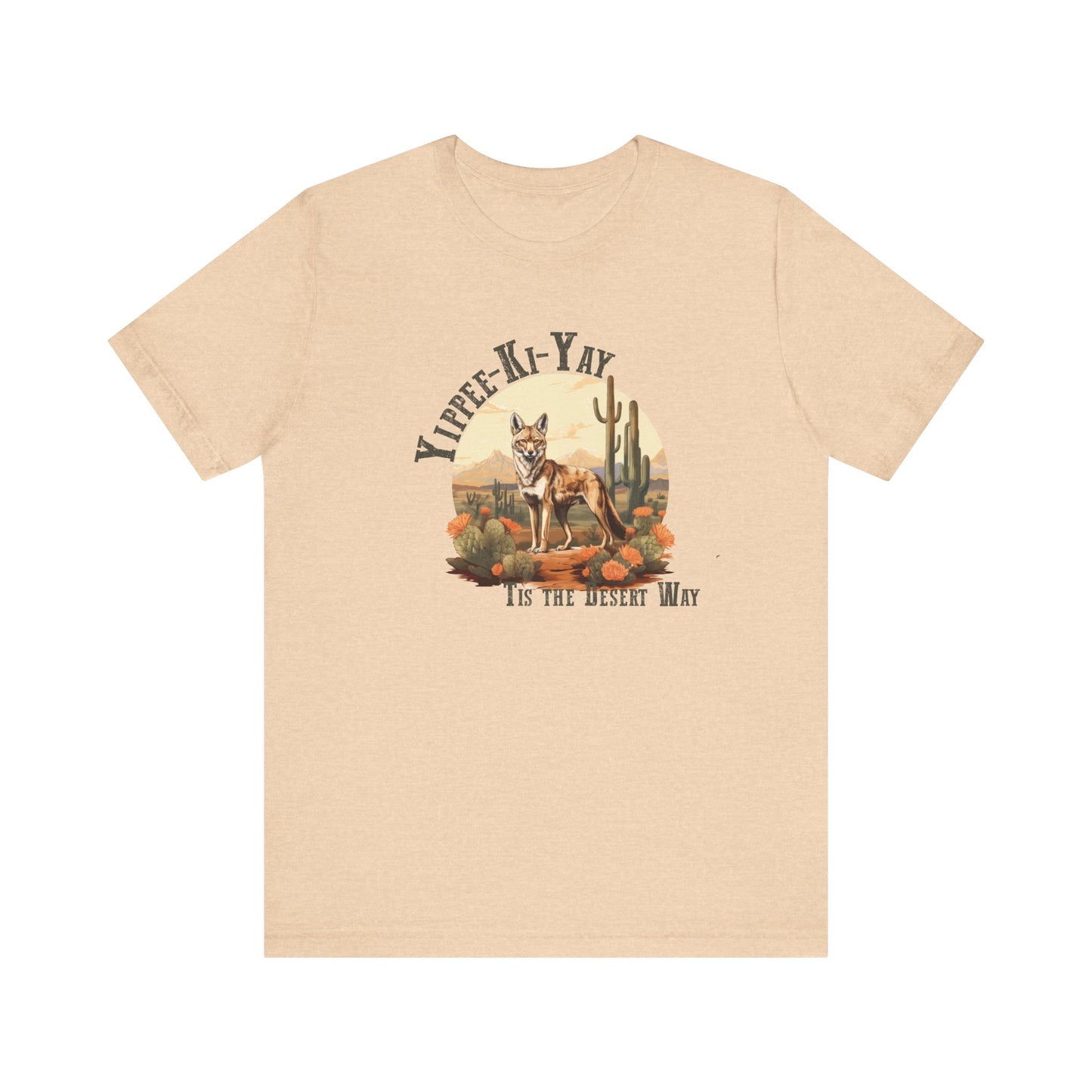Yippee Kay Yay: Desert Jackal Bella Canvas T-shirt