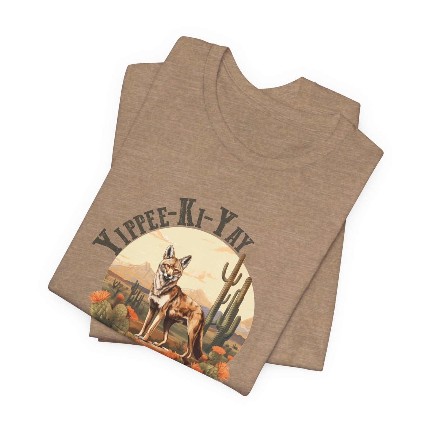 Yippee Kay Yay: Desert Jackal Bella Canvas T-shirt