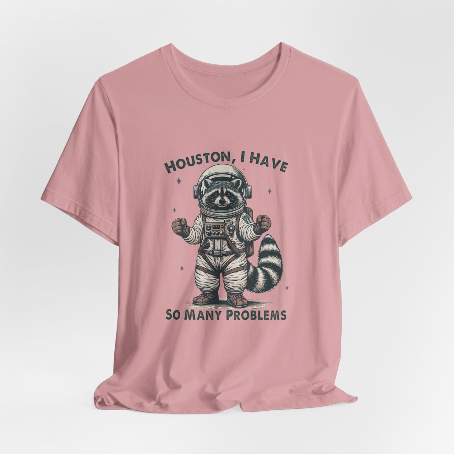 Houston Problems: Bella Canvas T-shirt with Raccoon Astronaut