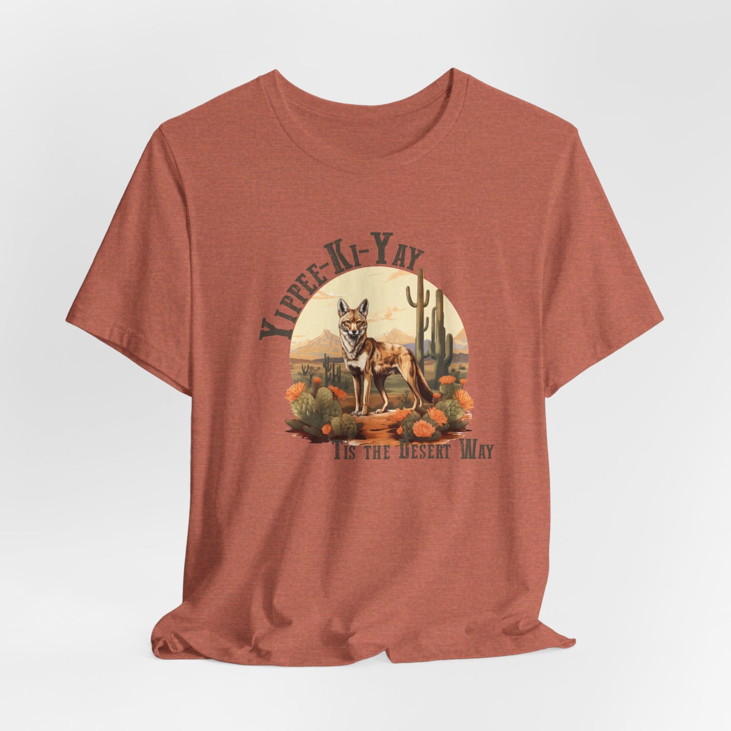Yippee Kay Yay: Desert Jackal Bella Canvas T-shirt