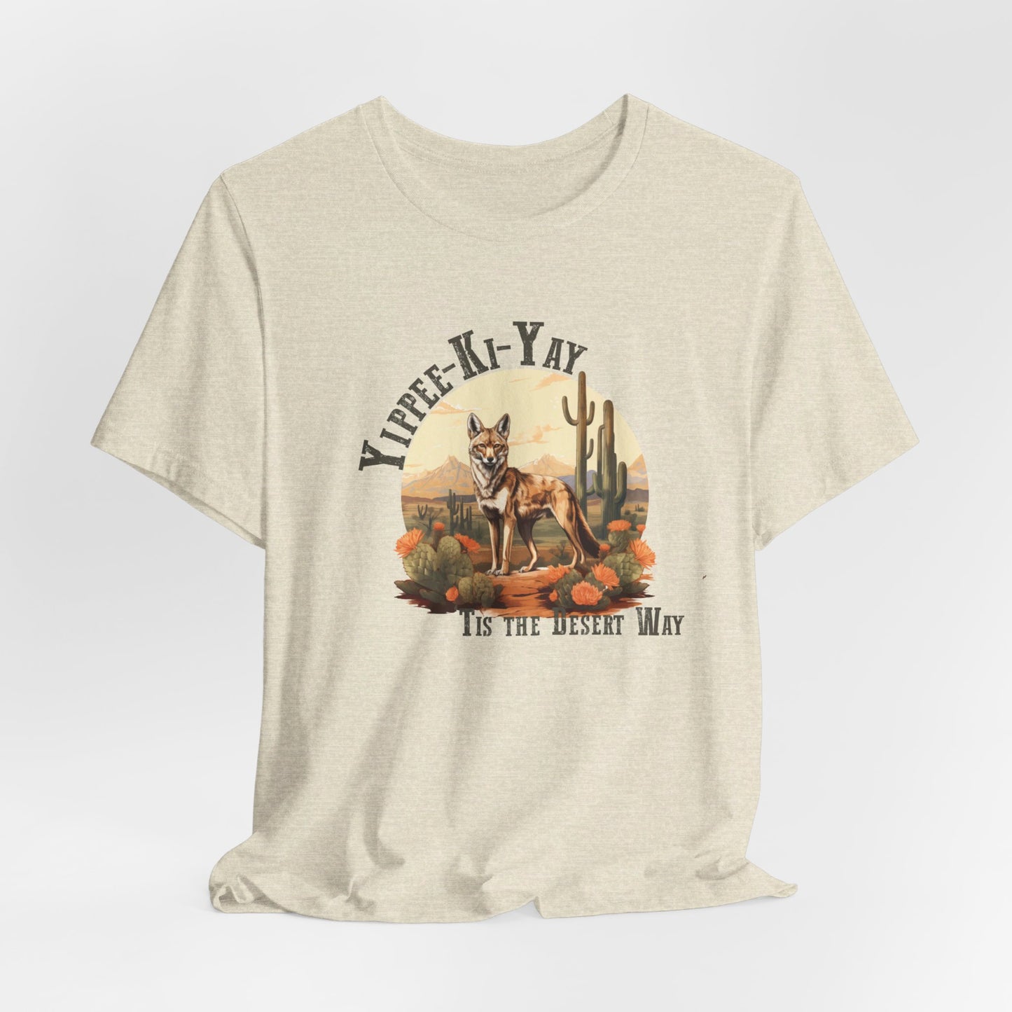 Yippee Kay Yay: Desert Jackal Bella Canvas T-shirt