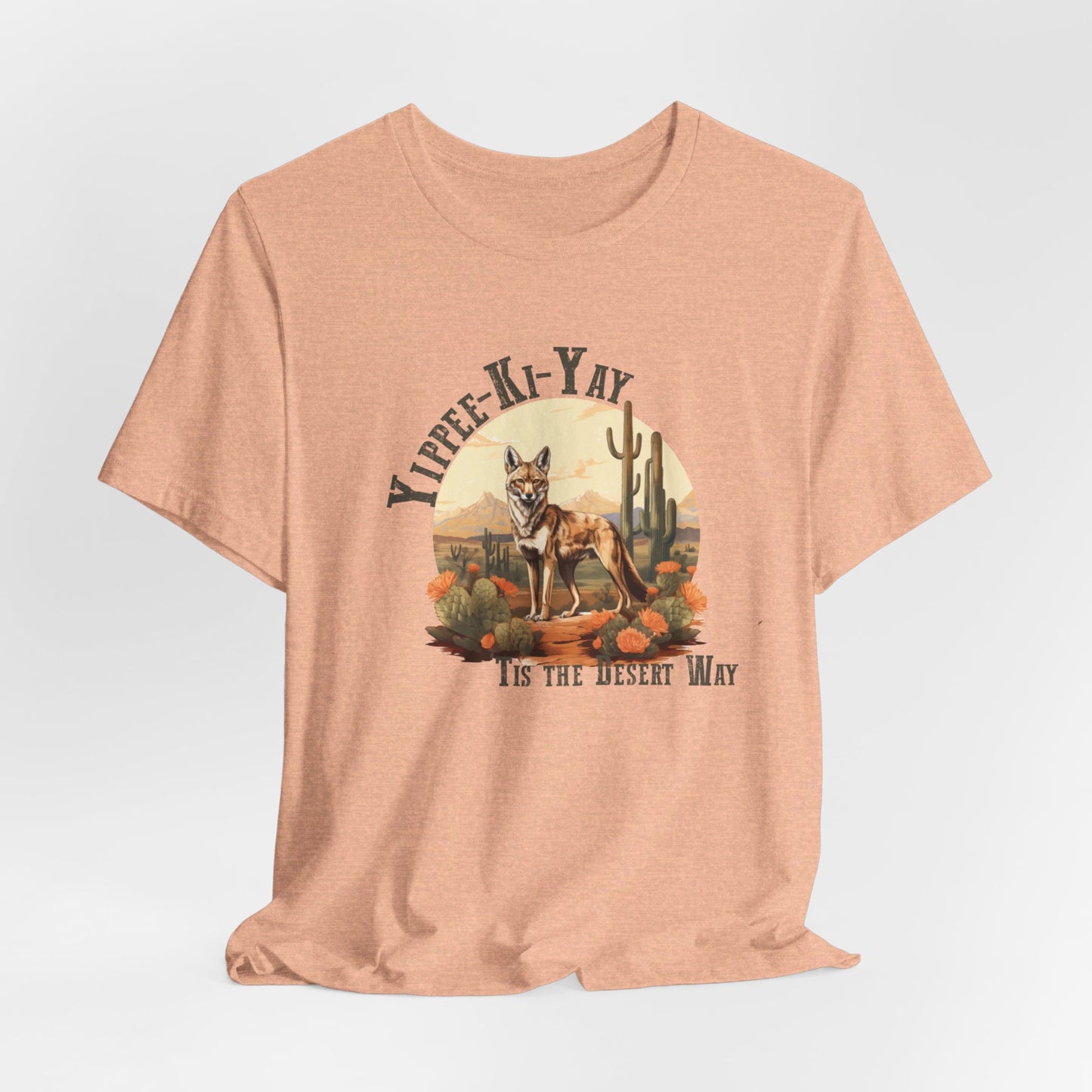 Yippee Kay Yay: Desert Jackal Bella Canvas T-shirt