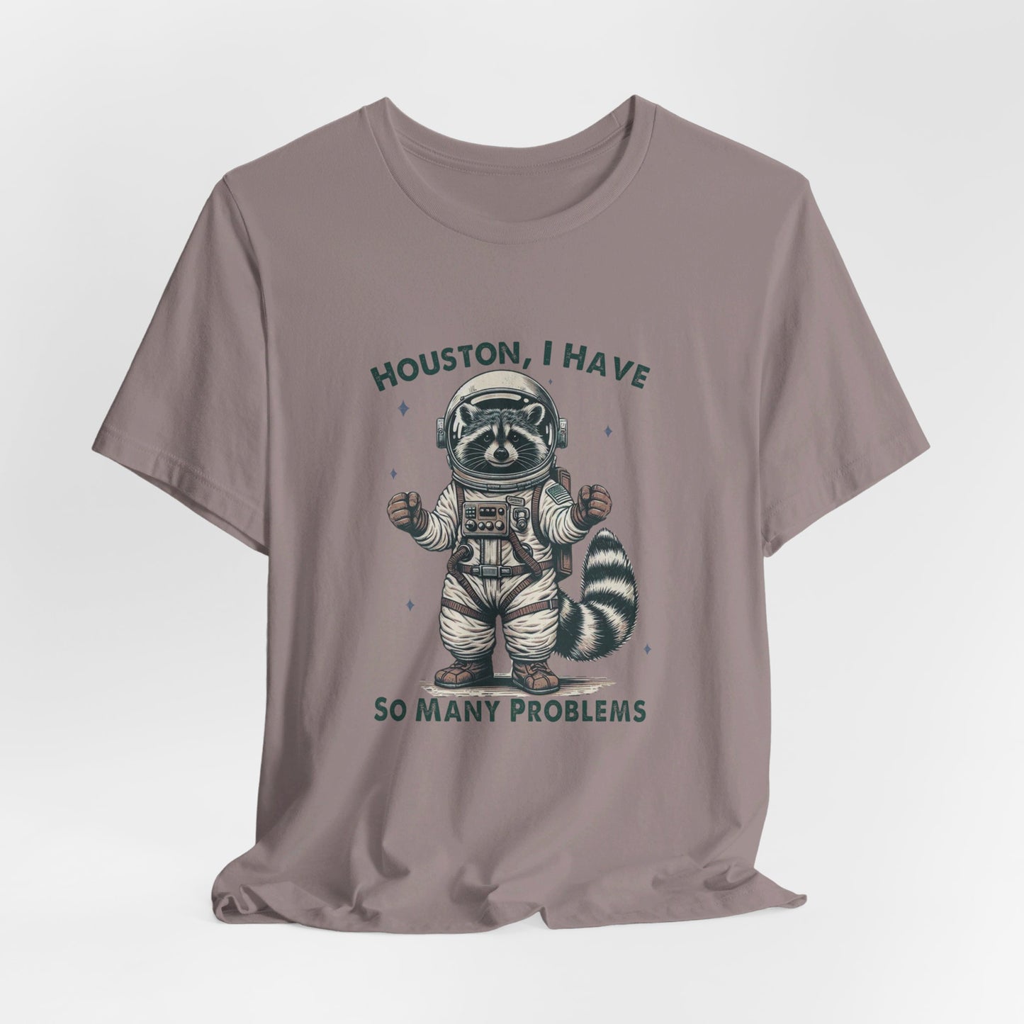 Houston Problems: Bella Canvas T-shirt with Raccoon Astronaut
