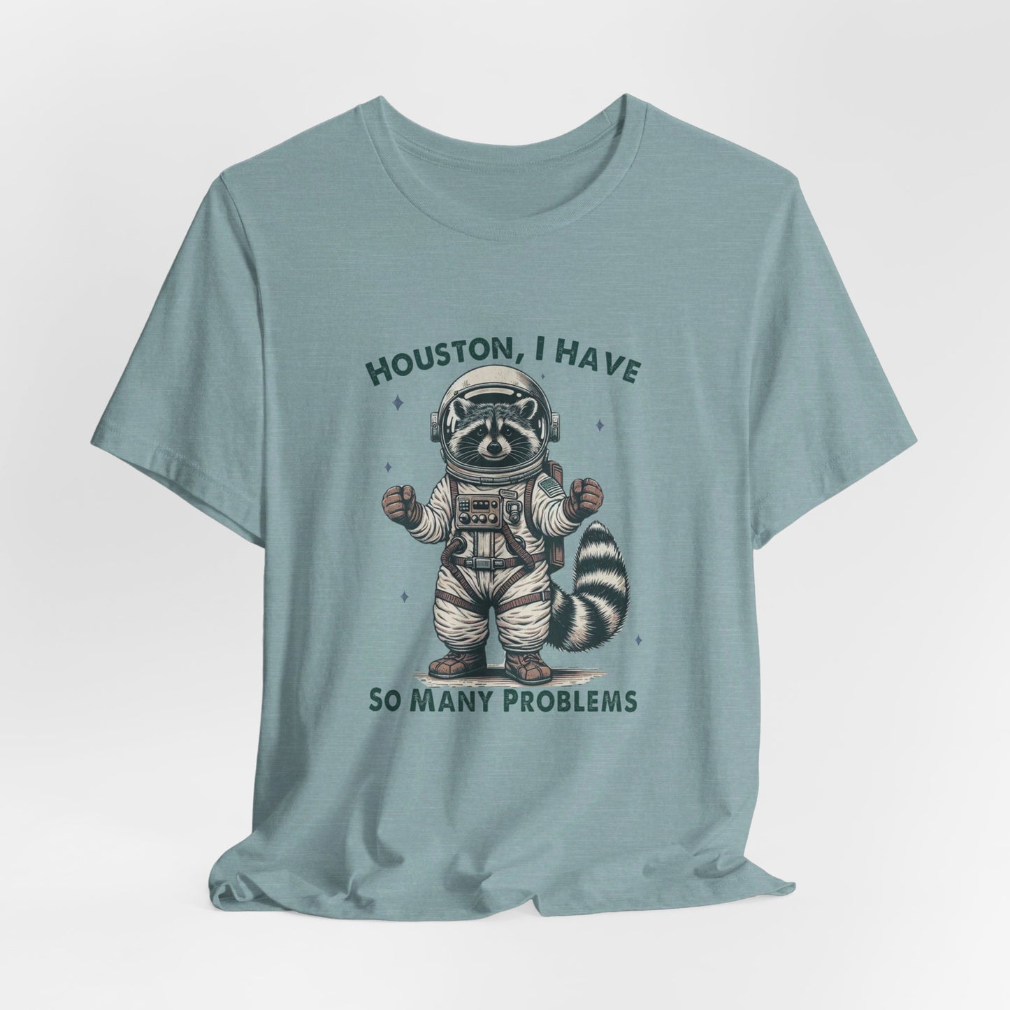 Houston Problems: Bella Canvas T-shirt with Raccoon Astronaut