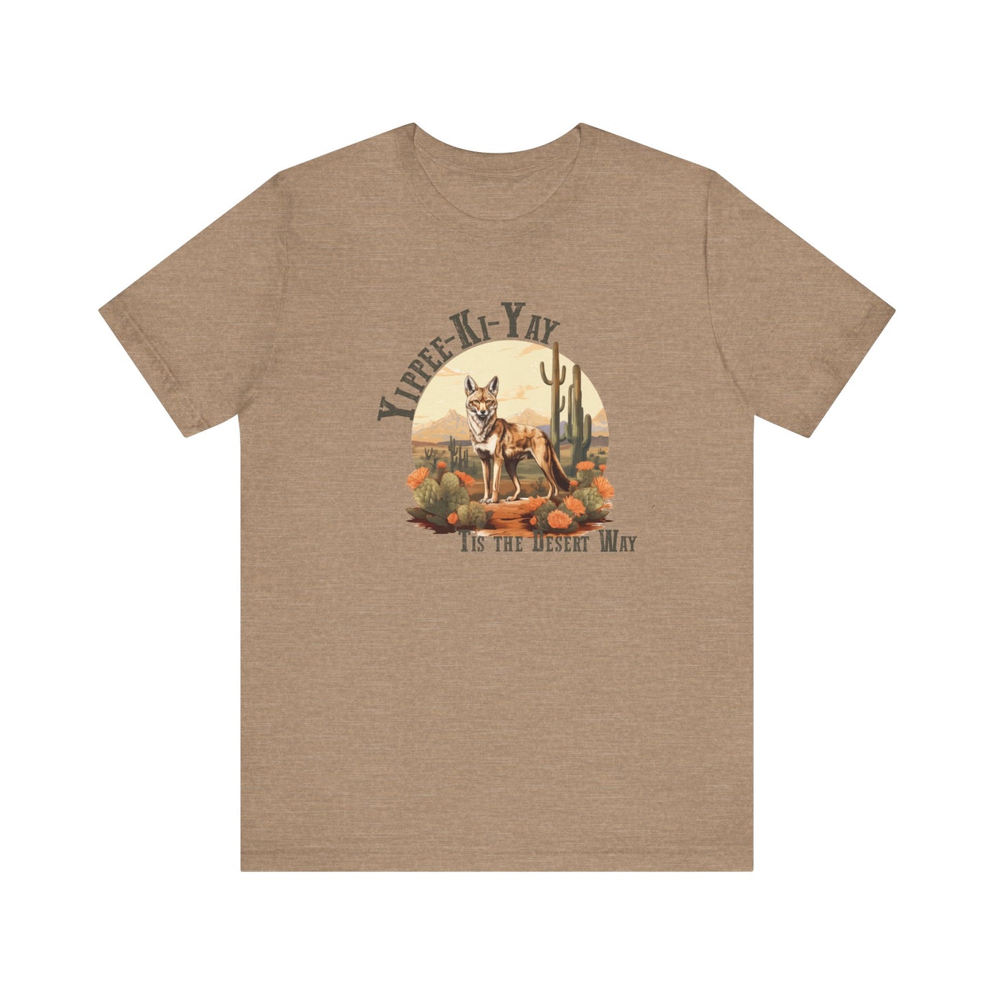 Yippee Kay Yay: Desert Jackal Bella Canvas T-shirt