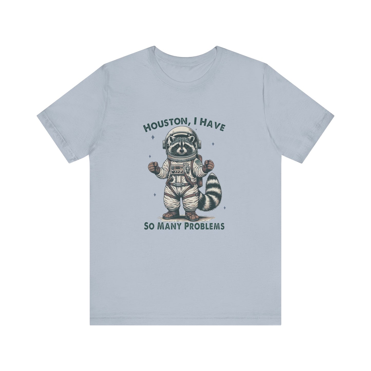 Houston Problems: Bella Canvas T-shirt with Raccoon Astronaut