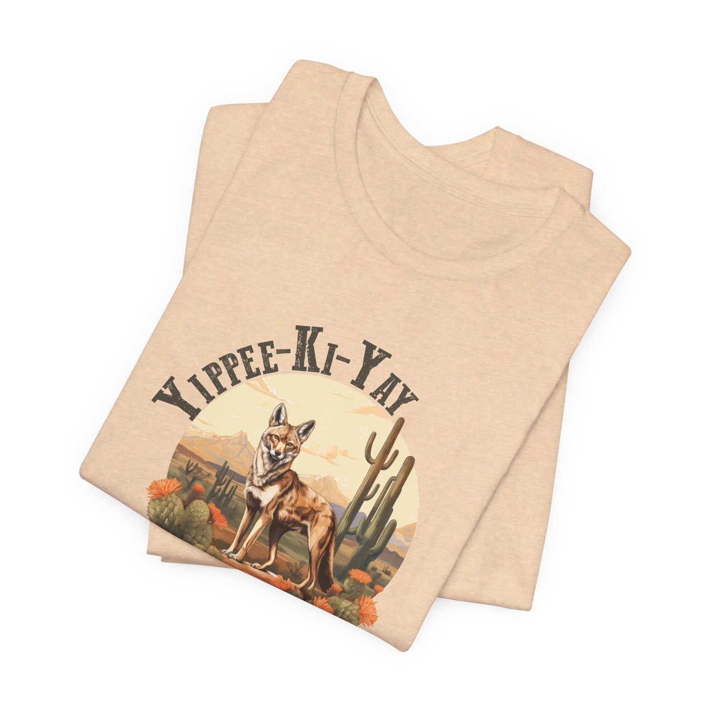 Yippee Kay Yay: Desert Jackal Bella Canvas T-shirt