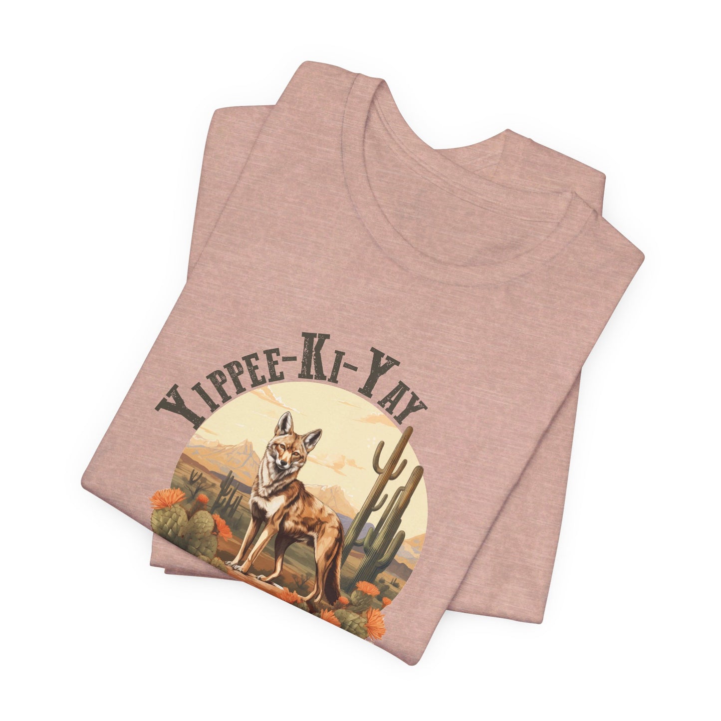 Yippee Kay Yay: Desert Jackal Bella Canvas T-shirt