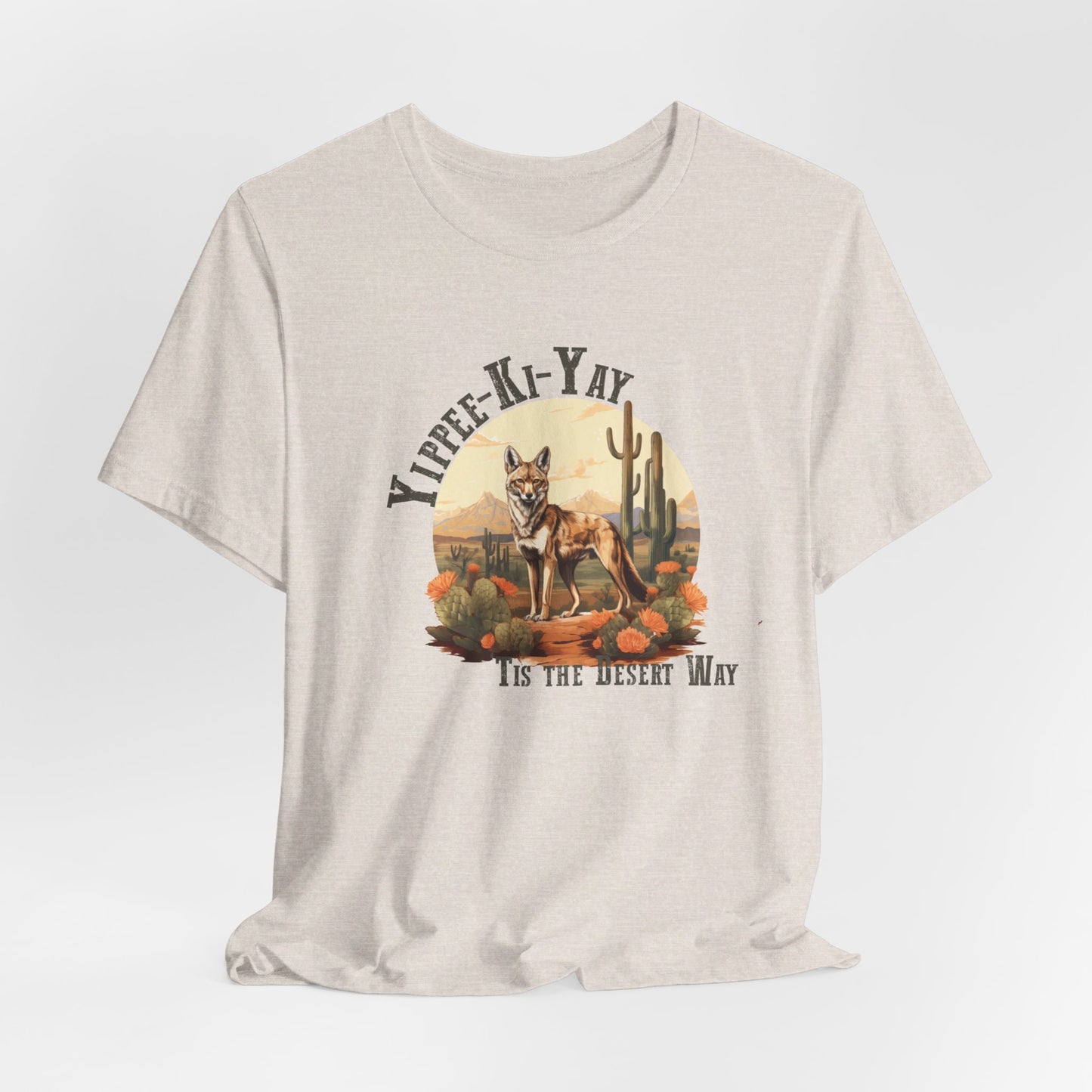 Yippee Kay Yay: Desert Jackal Bella Canvas T-shirt