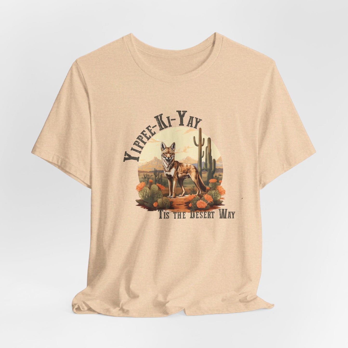 Yippee Kay Yay: Desert Jackal Bella Canvas T-shirt