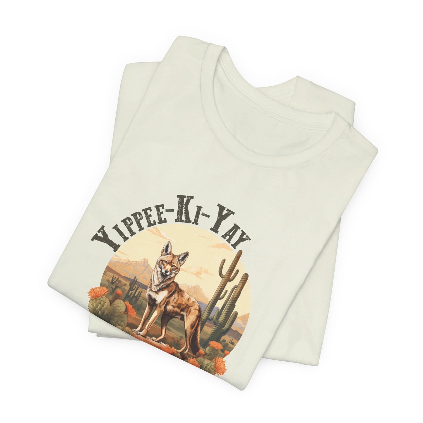Yippee Kay Yay: Desert Jackal Bella Canvas T-shirt