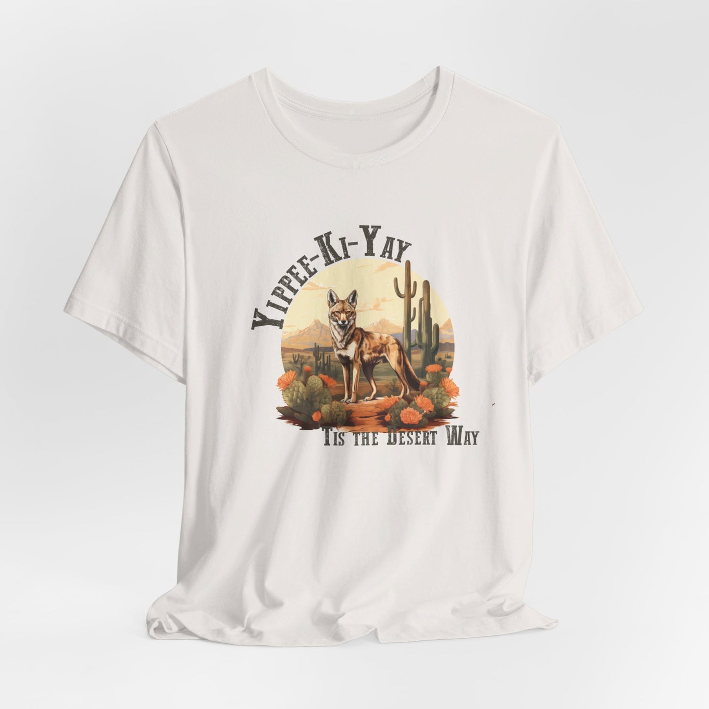 Yippee Kay Yay: Desert Jackal Bella Canvas T-shirt
