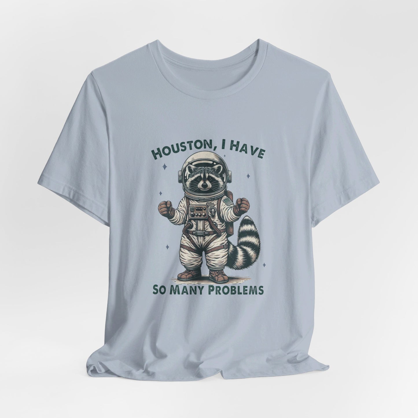 Houston Problems: Bella Canvas T-shirt with Raccoon Astronaut