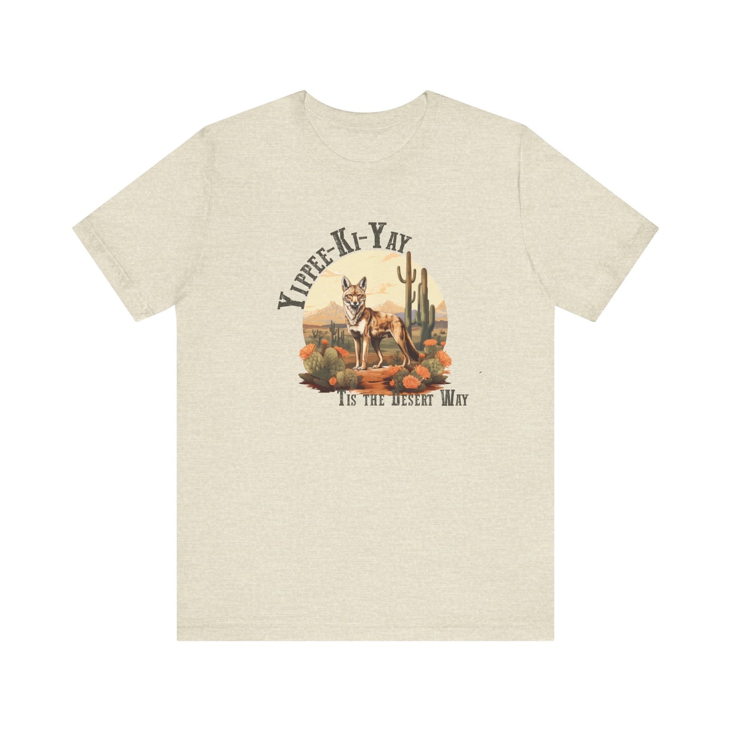 Yippee Kay Yay: Desert Jackal Bella Canvas T-shirt