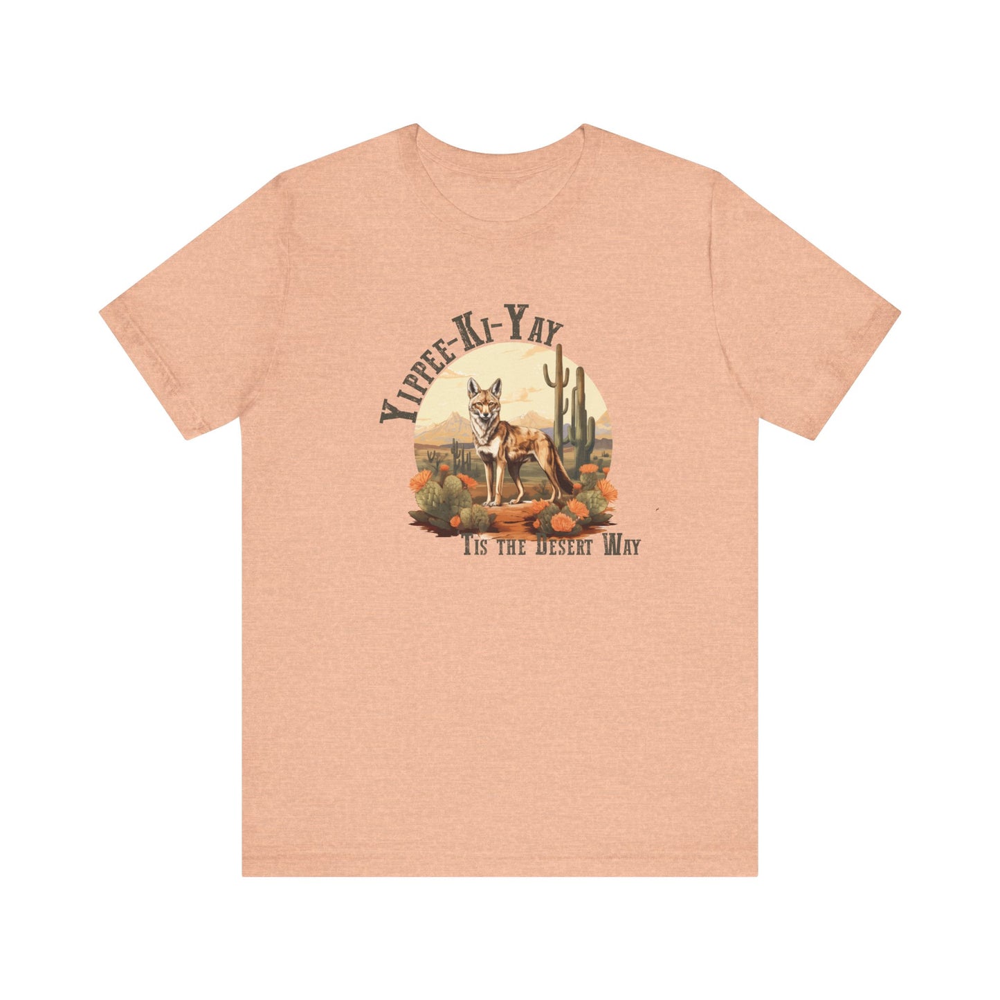 Yippee Kay Yay: Desert Jackal Bella Canvas T-shirt