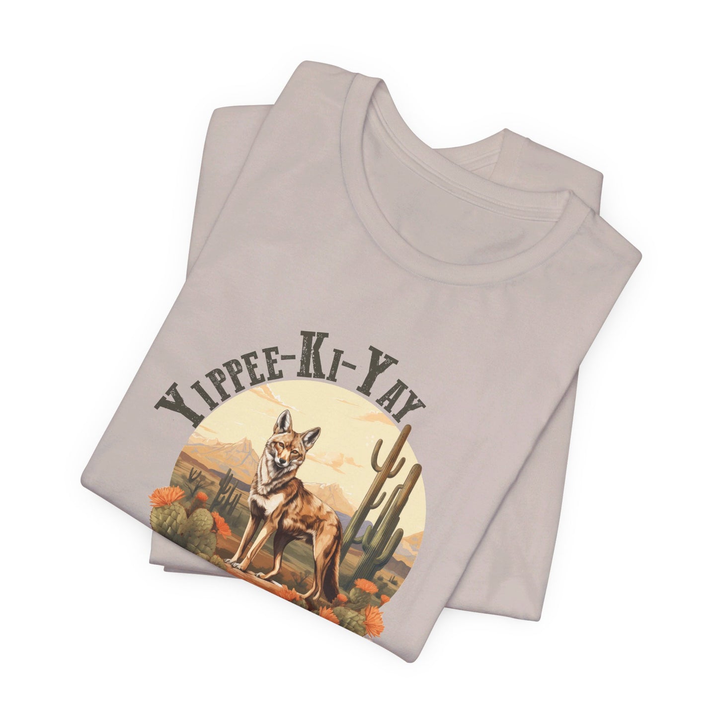 Yippee Kay Yay: Desert Jackal Bella Canvas T-shirt