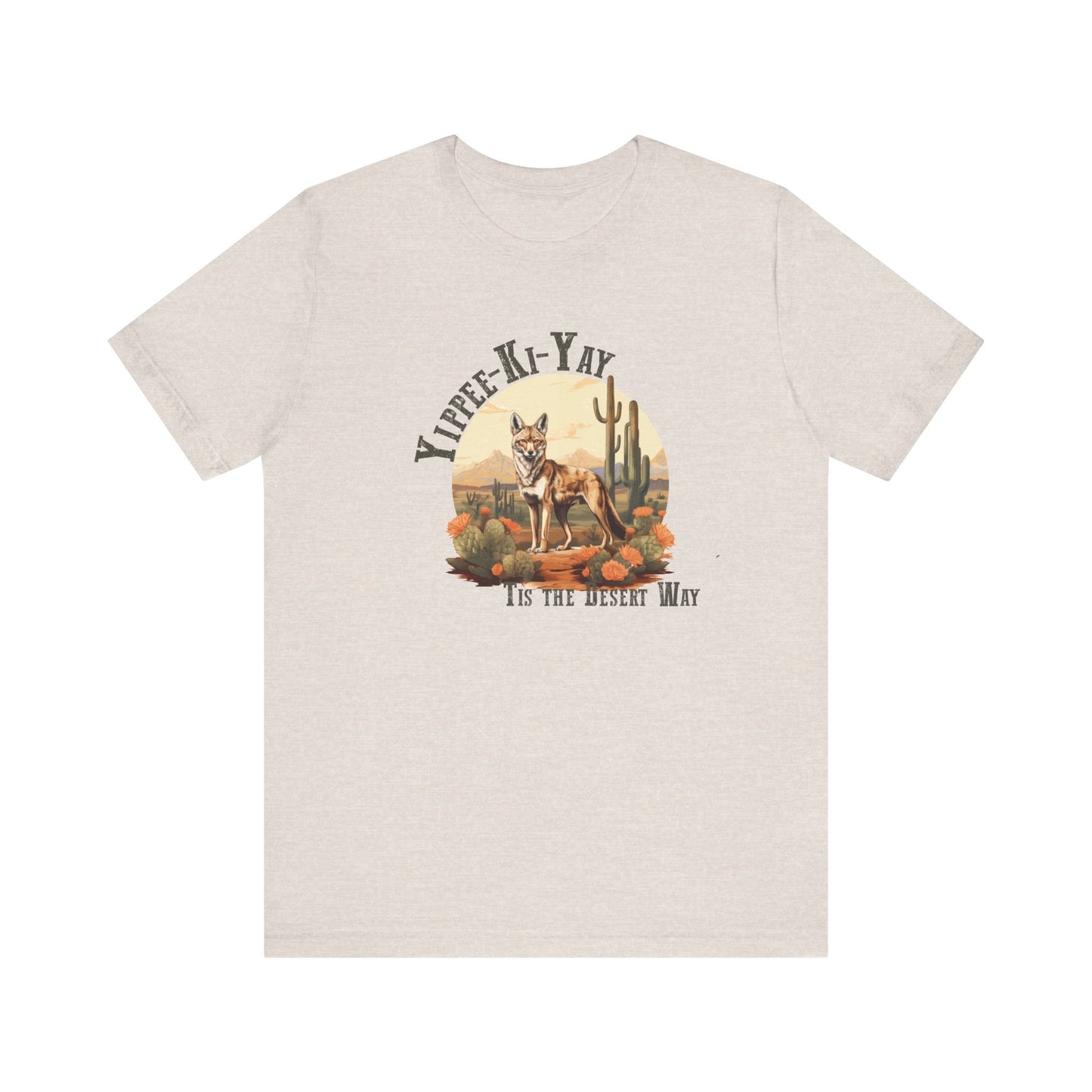 Yippee Kay Yay: Desert Jackal Bella Canvas T-shirt