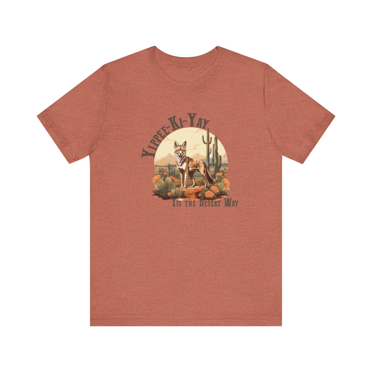 Yippee Kay Yay: Desert Jackal Bella Canvas T-shirt
