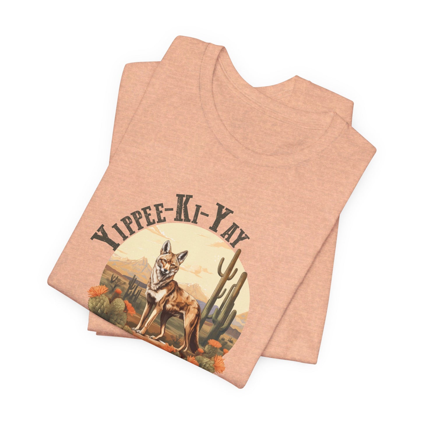 Yippee Kay Yay: Desert Jackal Bella Canvas T-shirt