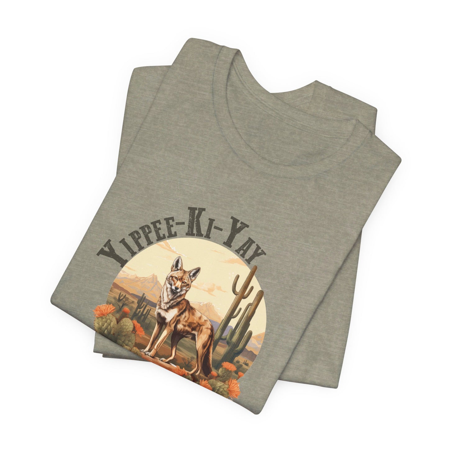 Yippee Kay Yay: Desert Jackal Bella Canvas T-shirt