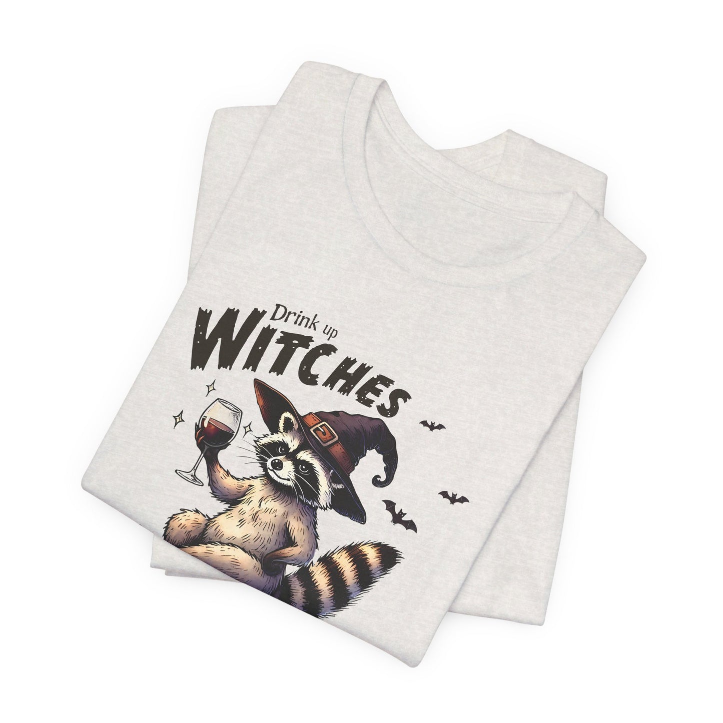 Drink Up Witches: Halloween Bella Canvas T-shirt with Raccoon