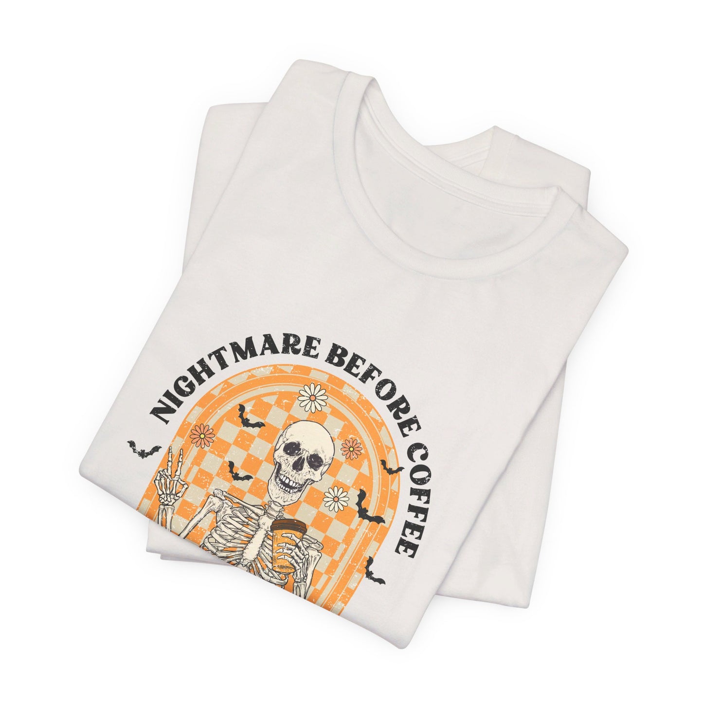 Nightmare Before Coffee: Halloween Bella Canvas T-shirt with Skeleton