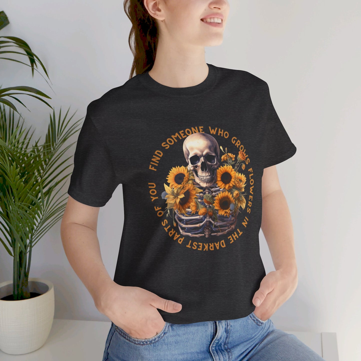 Find Someone Who Grows Flowers: Skeleton & Sunflowers Bella Canvas T-shirt