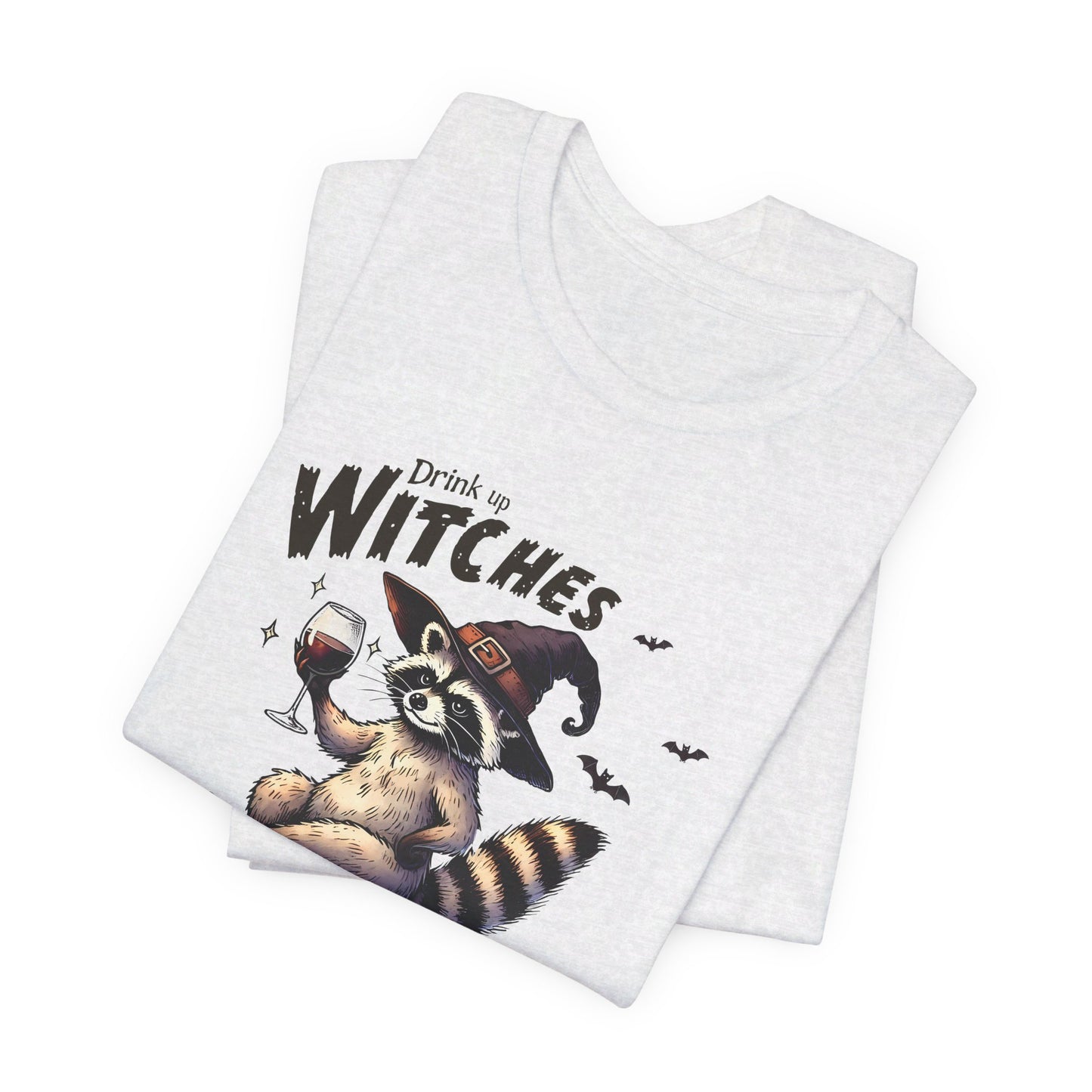 Drink Up Witches: Halloween Bella Canvas T-shirt with Raccoon